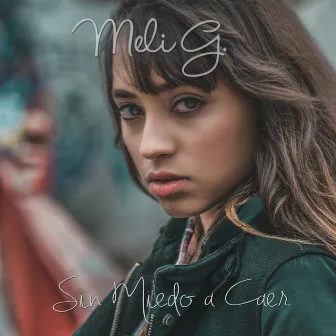 Sin Miedo a Caer by Meli G