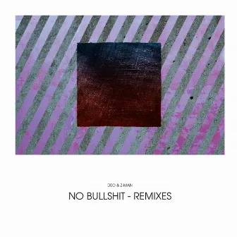 No Bullshit Remixes by Deo & Z-Man