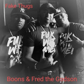 Fake Thugs by Boons