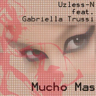 Mucho Mas (feat. Gabriella Trussi) by Uzless-N