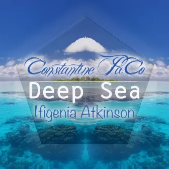 Deep Sea (feat. Ifigenia Atkinson) by Constantine PaCo