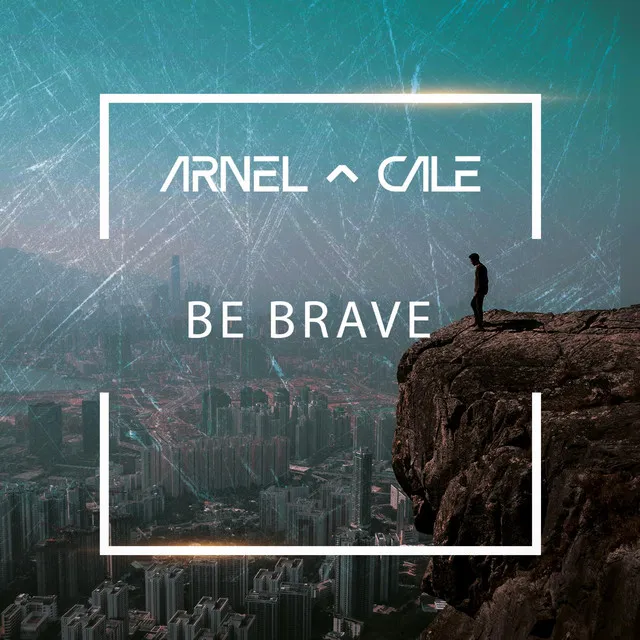 Be Brave