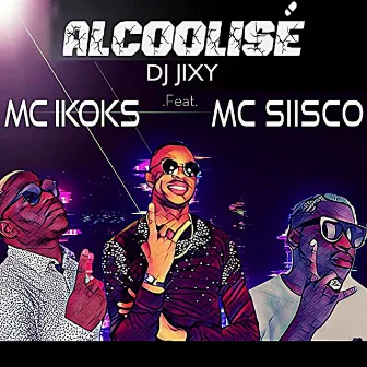 Alcoolisé by DJ JIXY