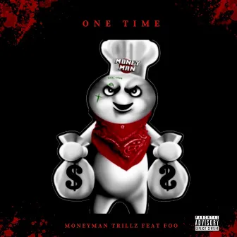 One Time by MoneyMan Trillz