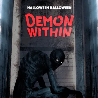 Demon Within by Halloween Halloween