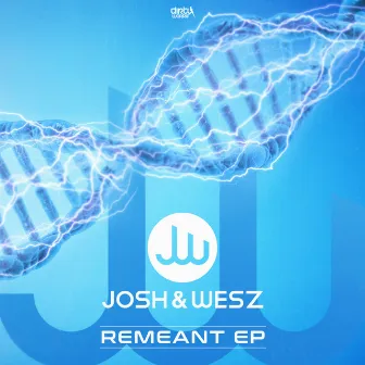 Remeant EP by Josh & Wesz