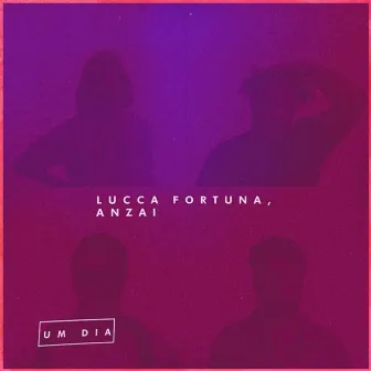 Um Dia by Lucca Fortuna