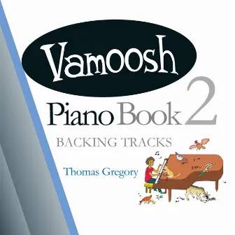 Vamoosh Piano Book 2 (Backing Tracks) by Thomas Gregory