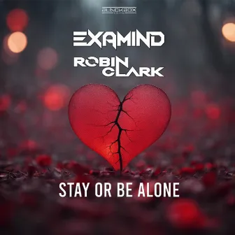 Stay Or Be Alone by Robin Clark