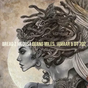 Bread 2 Medusa by Deano Miles