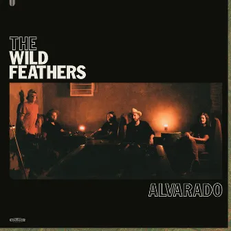 Alvarado by The Wild Feathers