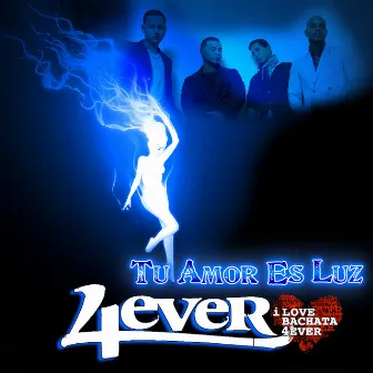 Tu Amor es Luz -Single by 4ever