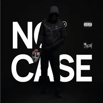 NO CASE by Miszel