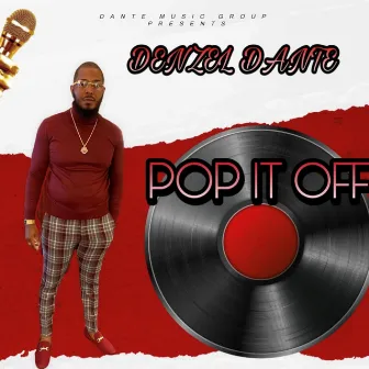 POP IT OFF by Denzel Dante