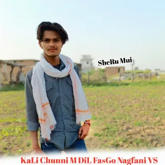 Kali Chunni M Dil Fasgo Nagfani Vs by Sheru Mui