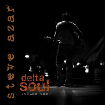 Delta Soul Volume One by Steve Azar