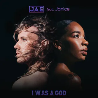 I Was a God by J.A.E