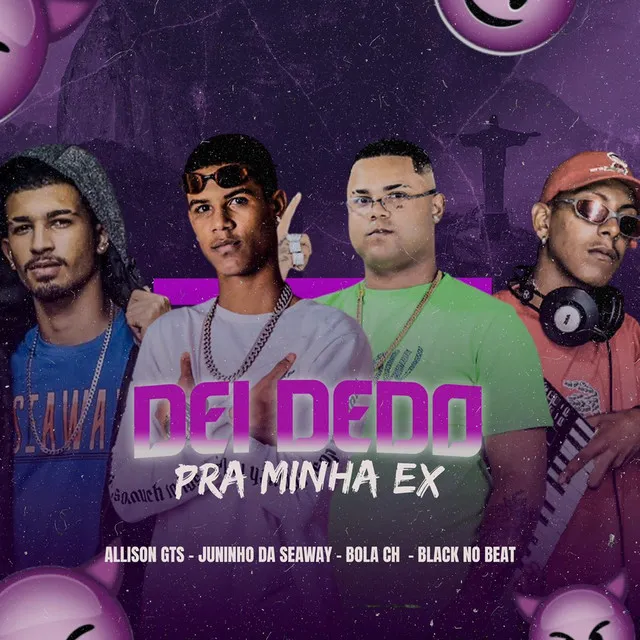 Dei Dedo pra Minha Ex