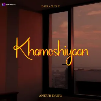 Khamoshiyaan by Ankur Dawo