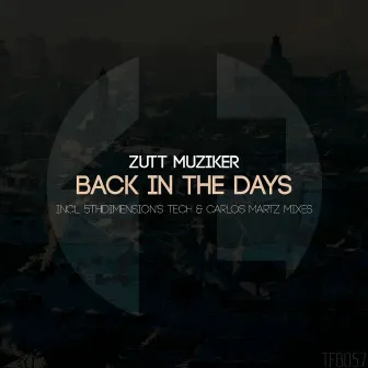 Back In The Days (Remixes) by Zutt Muziker