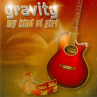 My Kind Of Girl by Gravity