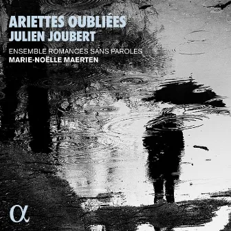 Joubert: Ariettes oubliées by Julien Joubert