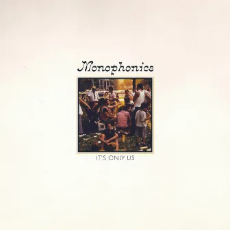 It's Only Us by Monophonics