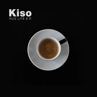 Mug Life EP by Kiso