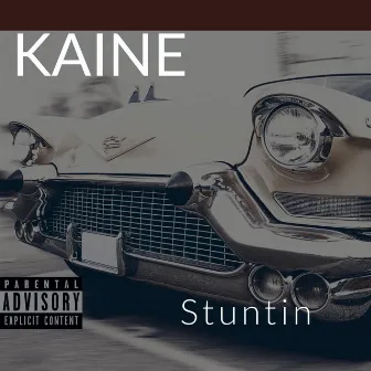 Stuntin by Kaine