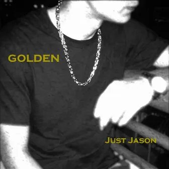 Golden by Just Jason