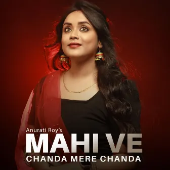 Mahi Ve Chanda Mere Chanda by Anurati Roy