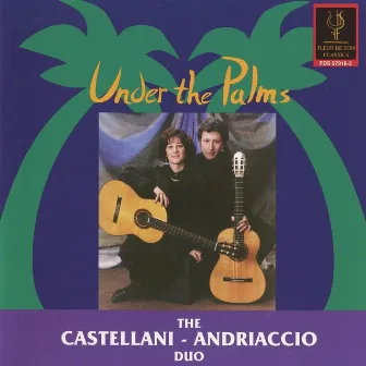 Under the Palms by Castellani-Andriaccio Duo