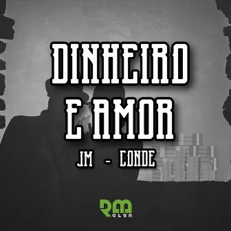 Dinheiro e Amor by JM