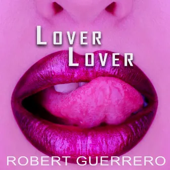 Lover Lover by Robert Guerrero