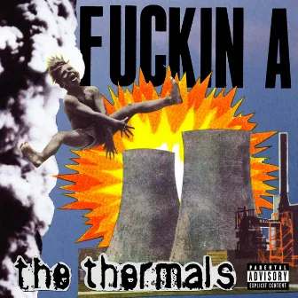 Fuckin A by The Thermals