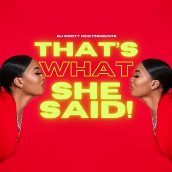 That's What She Said (Clean Edition) [Radio Edit] by DJ Rooty Red