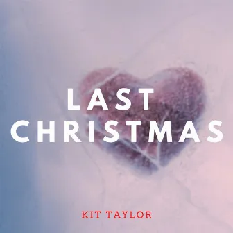 Last Christmas by Kit Taylor