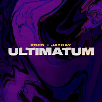 Ultimatum by RGEN