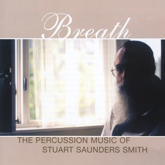 Breath: The Percussion Music Of Stuart Saunders Smith