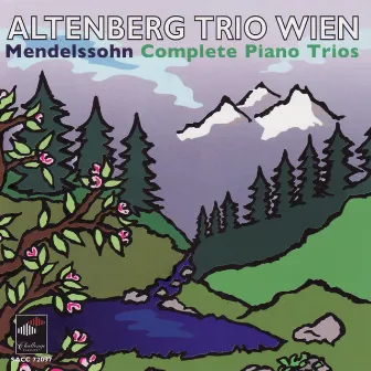 Mendelssohn: Complete Piano Trios by Altenberg Trio Wien