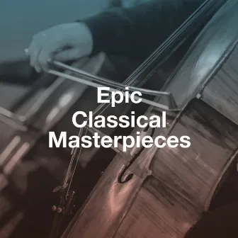 Epic Classical Masterpieces by Classical Guitar Masters