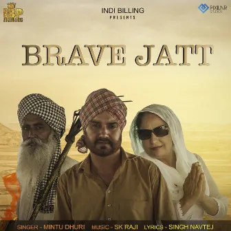 Brave Jatt by Mintu Dhuri