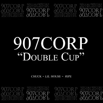 Double Cup by 907corp