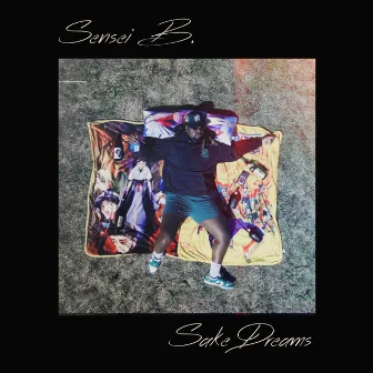 Sake Dreams by Sensei B