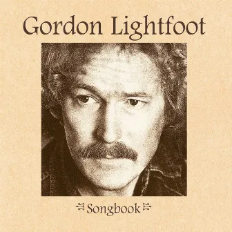 Songbook by Gordon Lightfoot