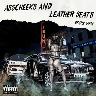 Asscheeks and Leather Seats by Beaux Sosa