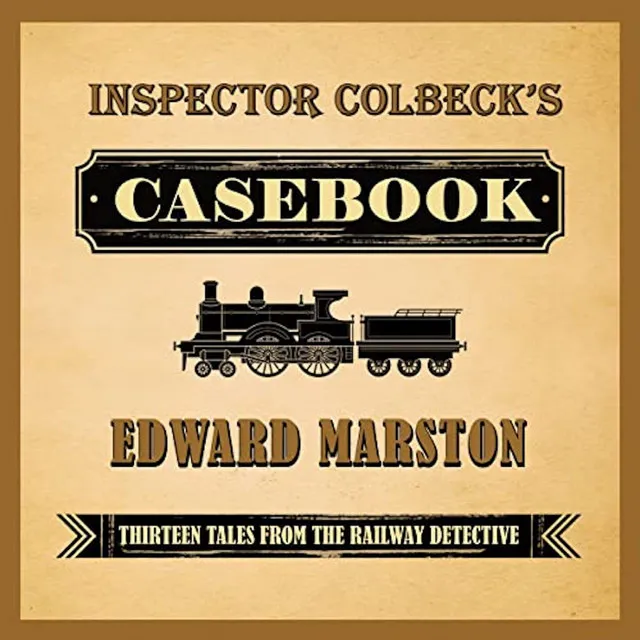 Chapter 34 - Inspector Colbeck's Casebook - Thirteen Tales from the Railway Detective