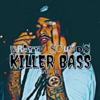 Pretty Sounds Killer Bass Vol. III by Supa Dezzy