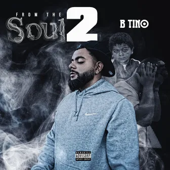 From The Soul 2 by B Tino