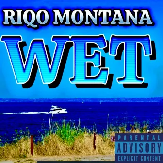 WET by Riqo Montana